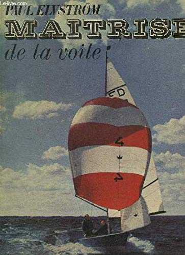 Maitrise de la voile [Gebundene Ausgabe] by Elvström, Paul 