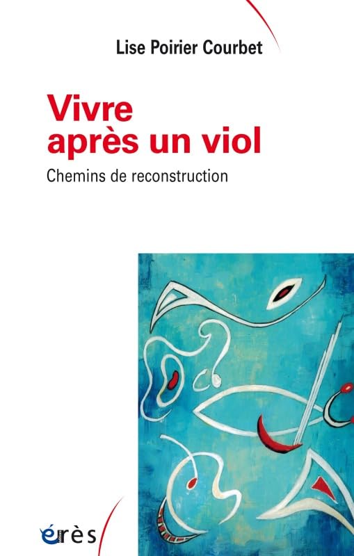 Vivre après un viol - Chemins de reconstruction 9782749248646