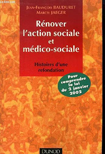 Rénover l'action sociale et médico-sociale 9782100048991