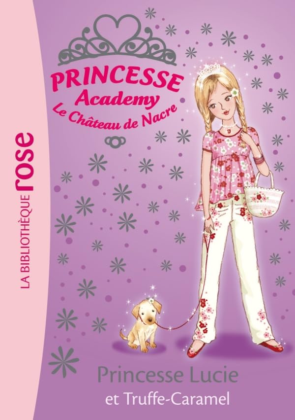 Princesse Academy 26 - Princesse Lucie et Truffe-Caramel 9782012018525