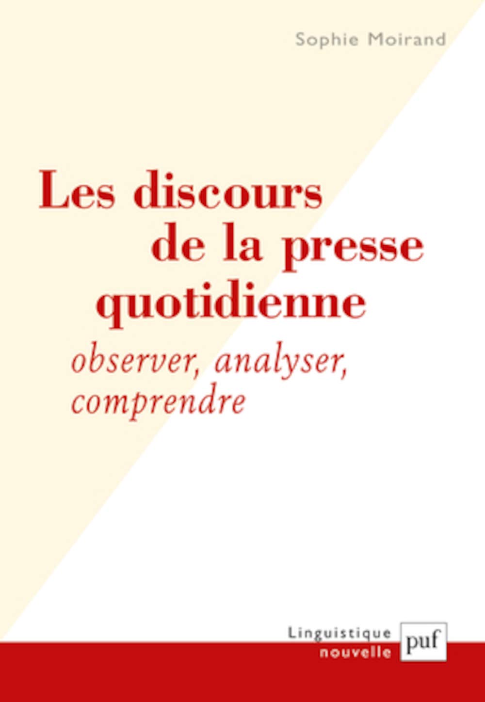 Les discours de la presse quotidienne: Observer, analyser, comprendre 9782130559238