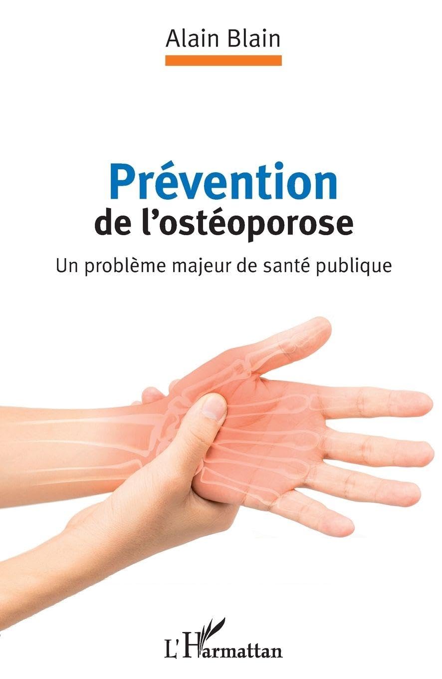Prévention de l'ostéoporose: Un problème majeur de santé publique 9782343099064