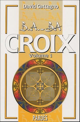B.A.-BA des croix volume 1 9782867142833