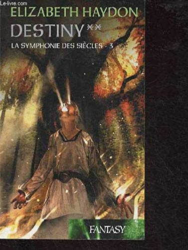 La Symphonie Des Siècles -3 -Destiny 2 9782298023008