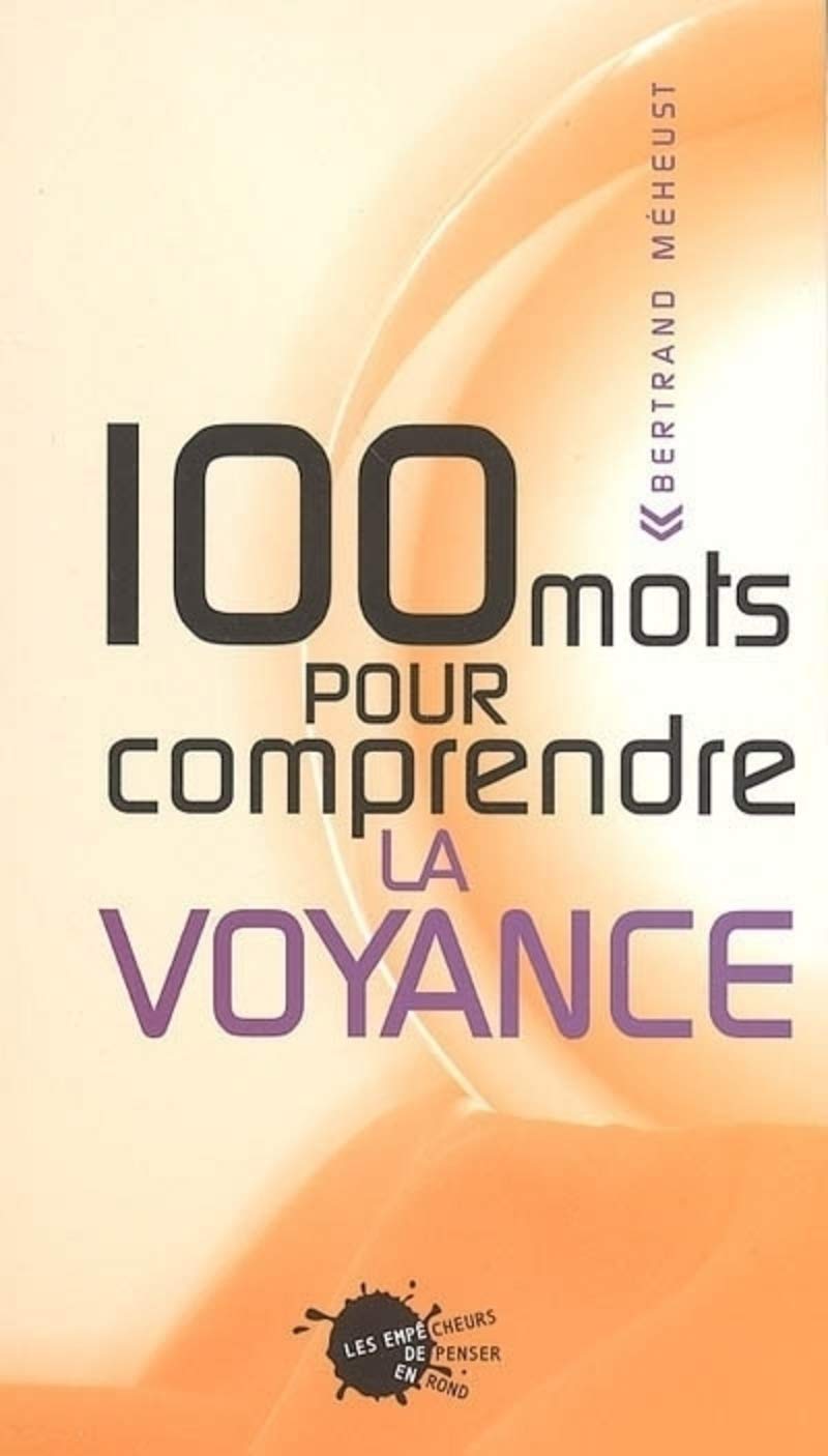 Cent mots pour comprendre la voyance 9782846710909