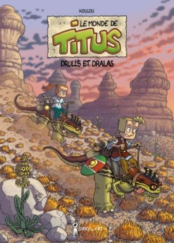 MONDE DE TITUS (LE) : Drulls et Dralas - Tome 2 9782913574977