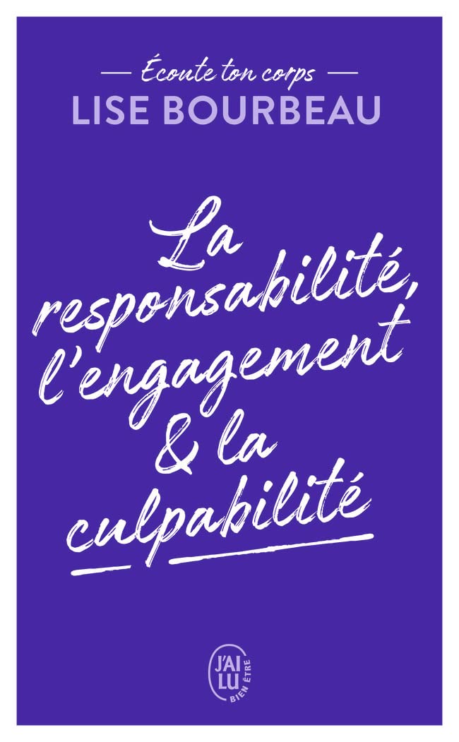 Écoute ton corps: La responsabilité, l'engagement & la culpabilité 9782290223192