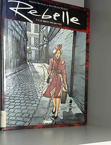 Rebelle, tome 1 : Le bruit des bottes 9782723414807