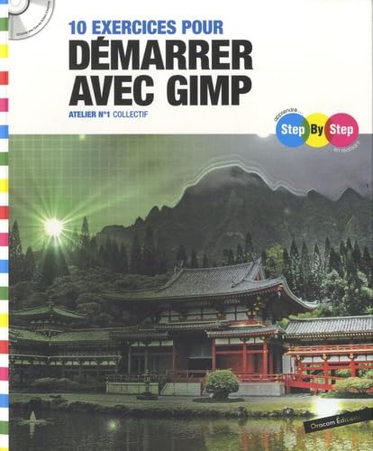 10 exercices pour démarrer avec Gimp 9782361450663
