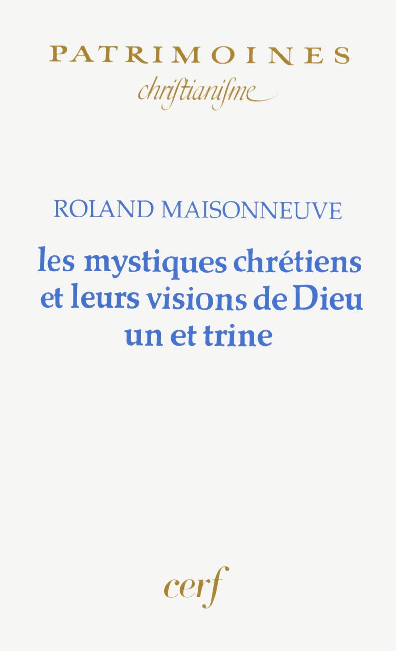Les Mystiques chrétiens et leurs visions de Dieu un et trine 9782204065054