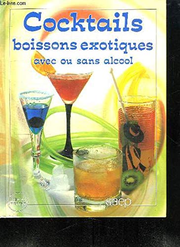 Cocktails, boissons exotiques, avec ou sans alcool 9782737222252