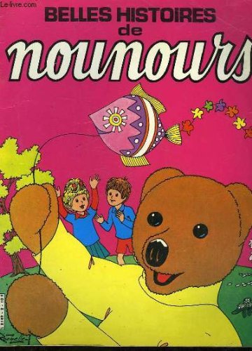 BELLES HISTOIRES DE NOUNOURS 
