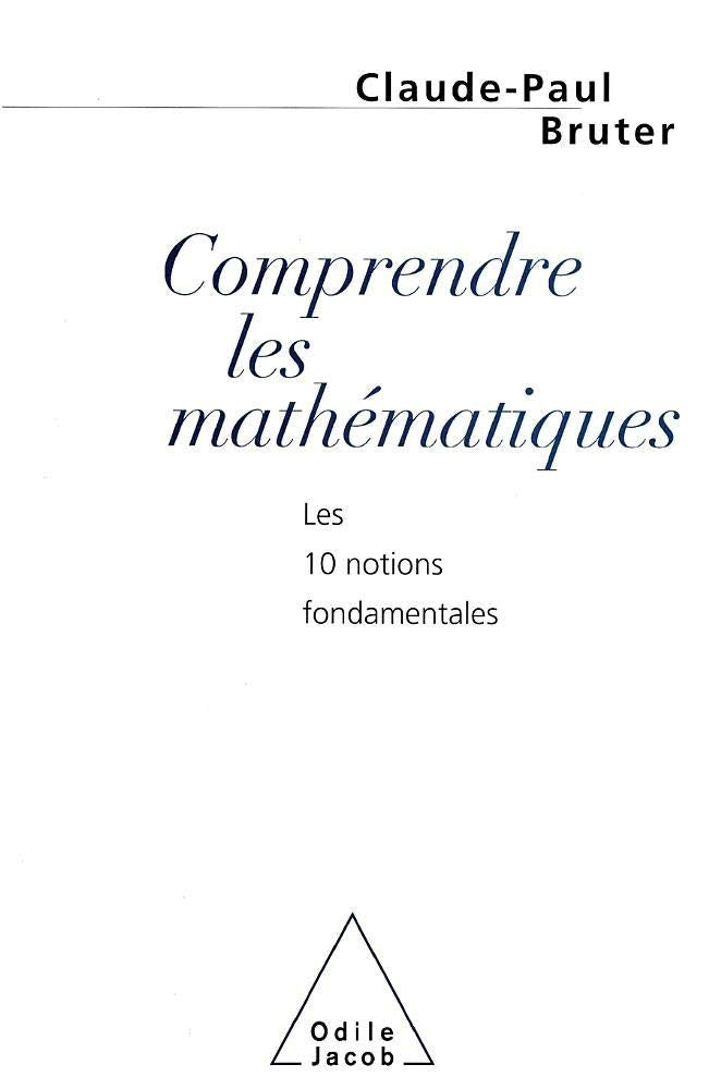 Comprendre les mathématiques: Les 10 notions fondamentales 9782738104359