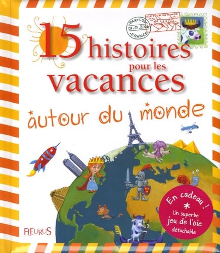 15 HISTOIRES POUR LES VACANCES AUTOUR DU MONDE ( + JEU DE L'OIE) 9782215045977