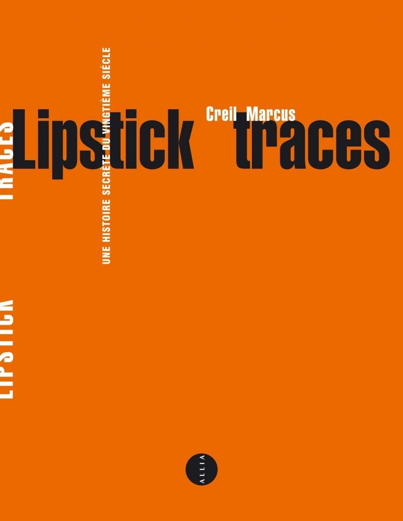 Lipstick Traces: Une histoire secrète du vingtième siècle 9782911188572