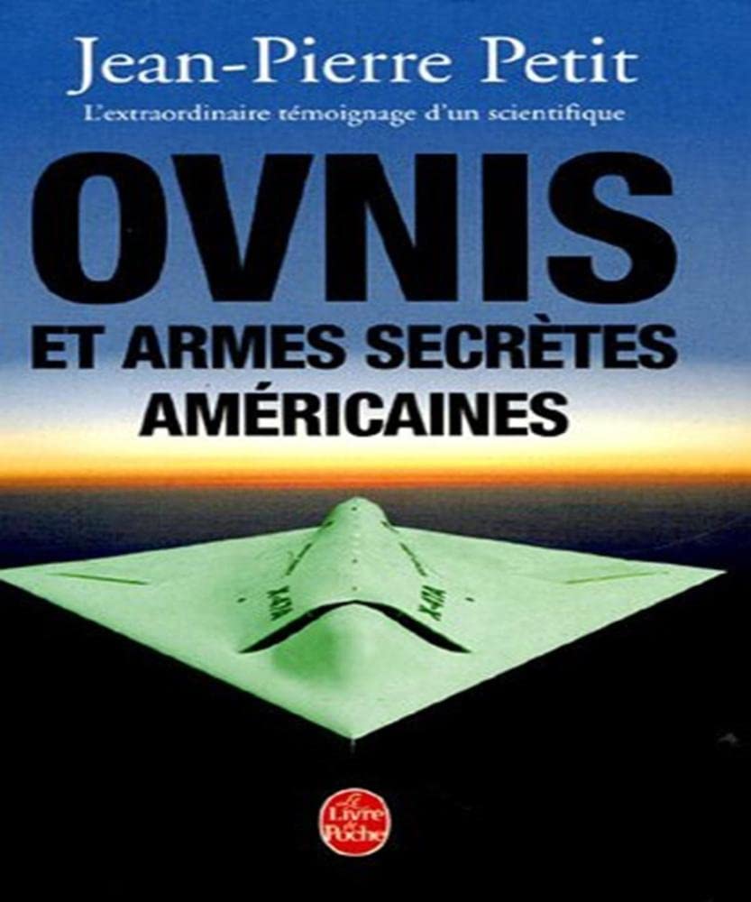 Ovnis et armes secrètes américaines: L'extraordinaire témoignage d'un scientifique 9782253114949