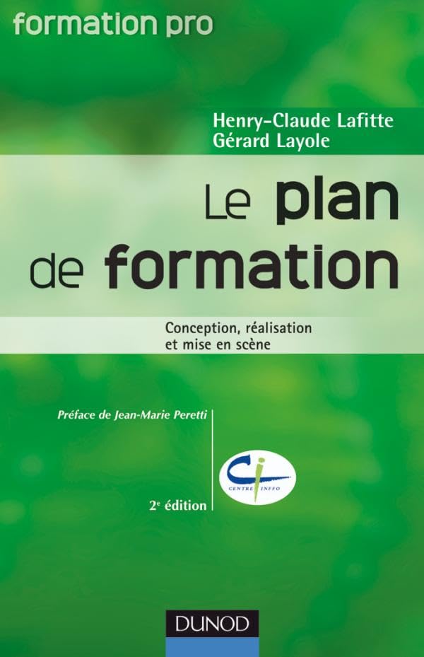 Le plan de formation - 2ème édition - Conception, réalisation, mise en scène: Conception, réalisation, mise en scène 9782100513314