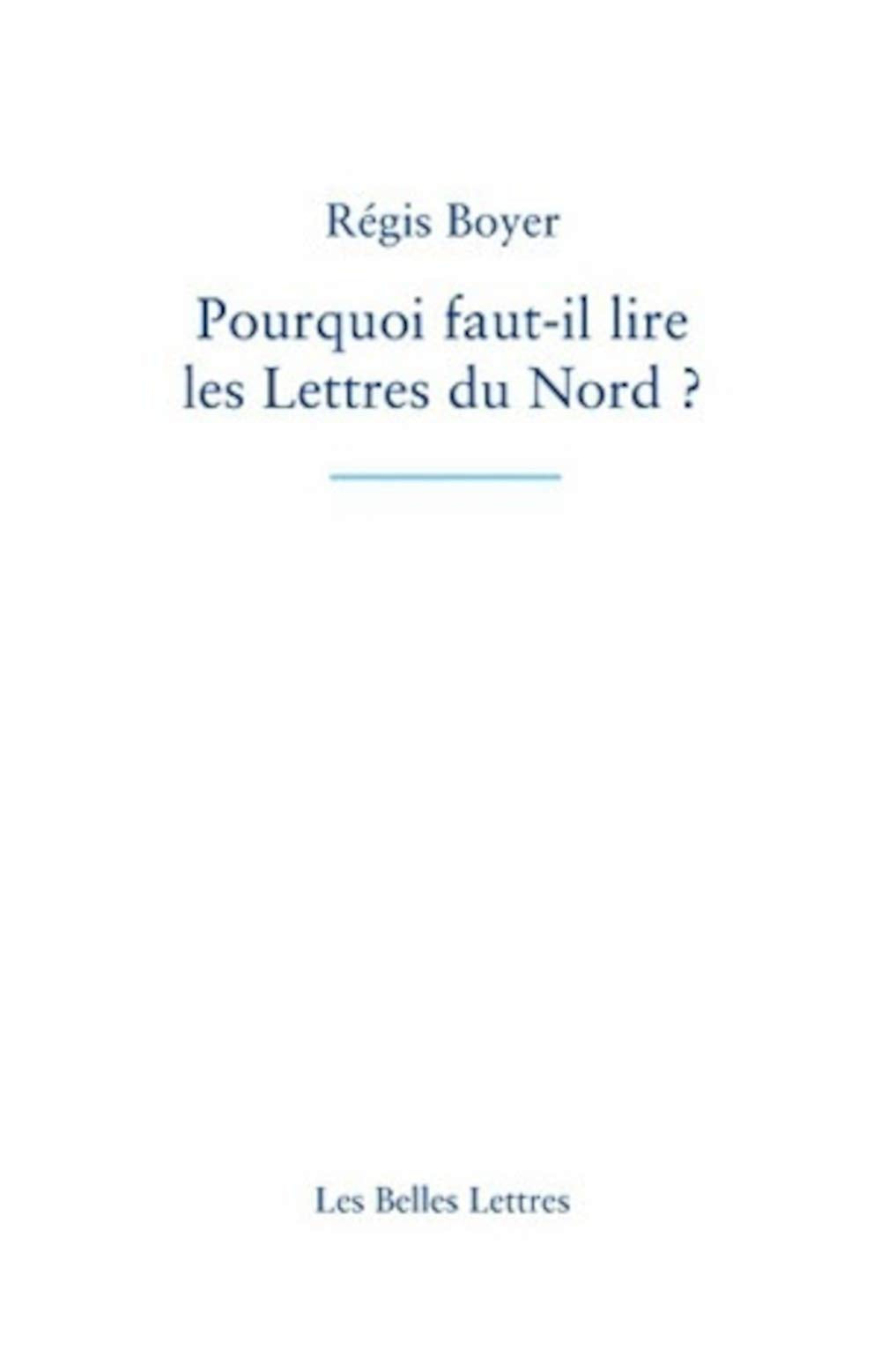 Pourquoi faut-il lire les Lettres du Nord ? 9782251444604