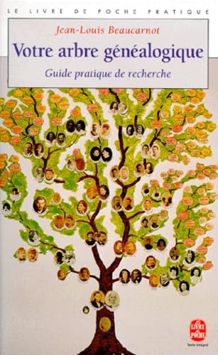 Votre arbre généalogique : guide pratique de recherche 9782253081654