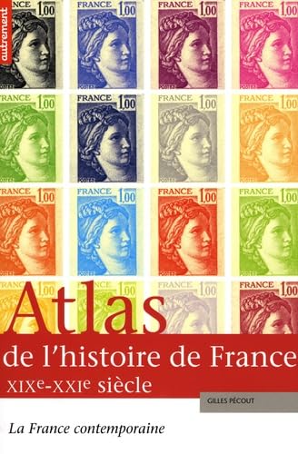 Atlas de l'histoire de France XIXe-XXIe 9782746708822