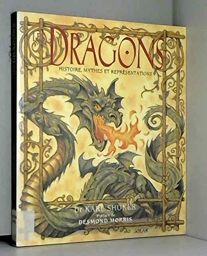 Les dragons: Histoire, mythes et représentations 9782263025792
