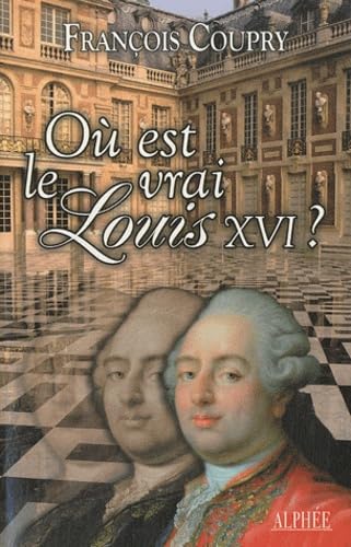 Où est le vrai Louis XVI ? 9782753806672