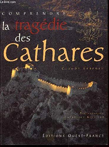 Comprendre la tragedie des cathares 9782737321313
