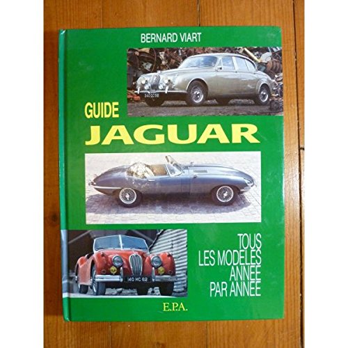 Guide Jaguar: Tous les modèles année par année 9782851203526
