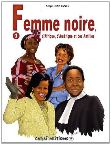 Femme noire, d'Afrique, d'Amérique et des Antilles : Tome 1 9782917623299