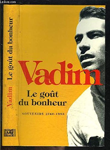 LE GOUT DU BONHEUR- SOUVENIRS 1940-1958 9782286048273