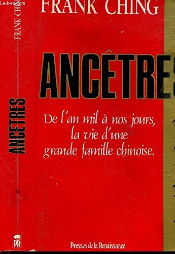 Ancetres : de l'an mil a nos jours, la vie d'une grande famille chinoise 9782856164808