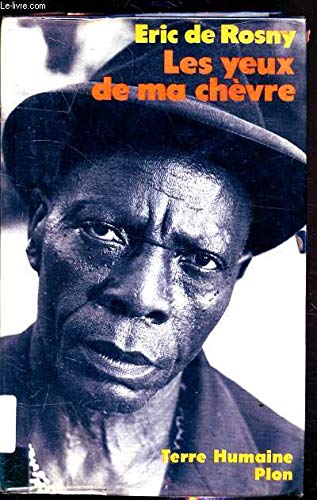 Les Yeux De Ma Chevre. Sur Les Pas Des Maitres De La Nuit Au Pays Douala, Cameroun 9782259012324