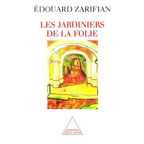 Les Jardiners de la folie 9782738100405