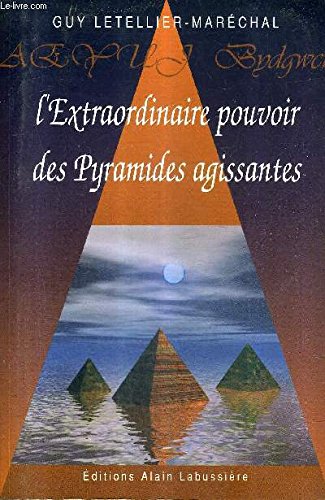 L'EXTRAORDINAIRE POUVOIR DES PYRAMIDES AGISSANTES. 