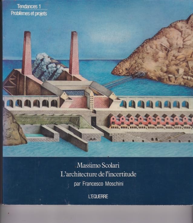 Massimo Scolari - L’Architecture de l’incertitude 9782864250203