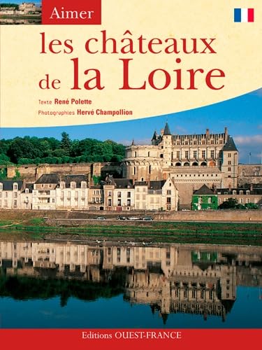 Aimer les châteaux de la Loire 9782737343742