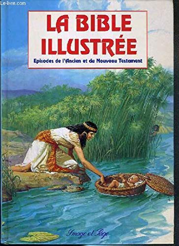 La bible illustrée - episodes de l'ancien et du nouveau 9782878782257