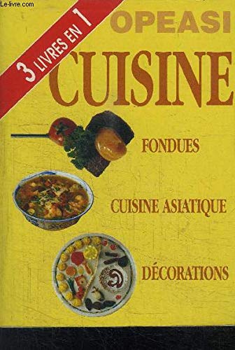 Fondues, cuisine asiatique, décorations (OPEASI cuisine) 9783907499085