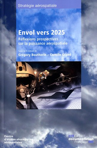 Envol vers 2025 - Réflexions prospectives sur la puissance aérospatiale (4) 9782110086051