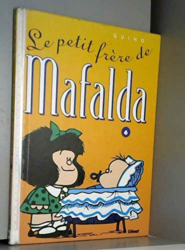 Mafalda, Tome 6 : Le petit frère de Mafalda 9782723420433