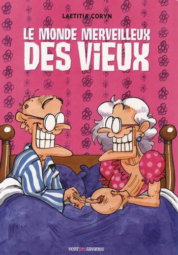 Le monde merveilleux des vieux 9782356260000