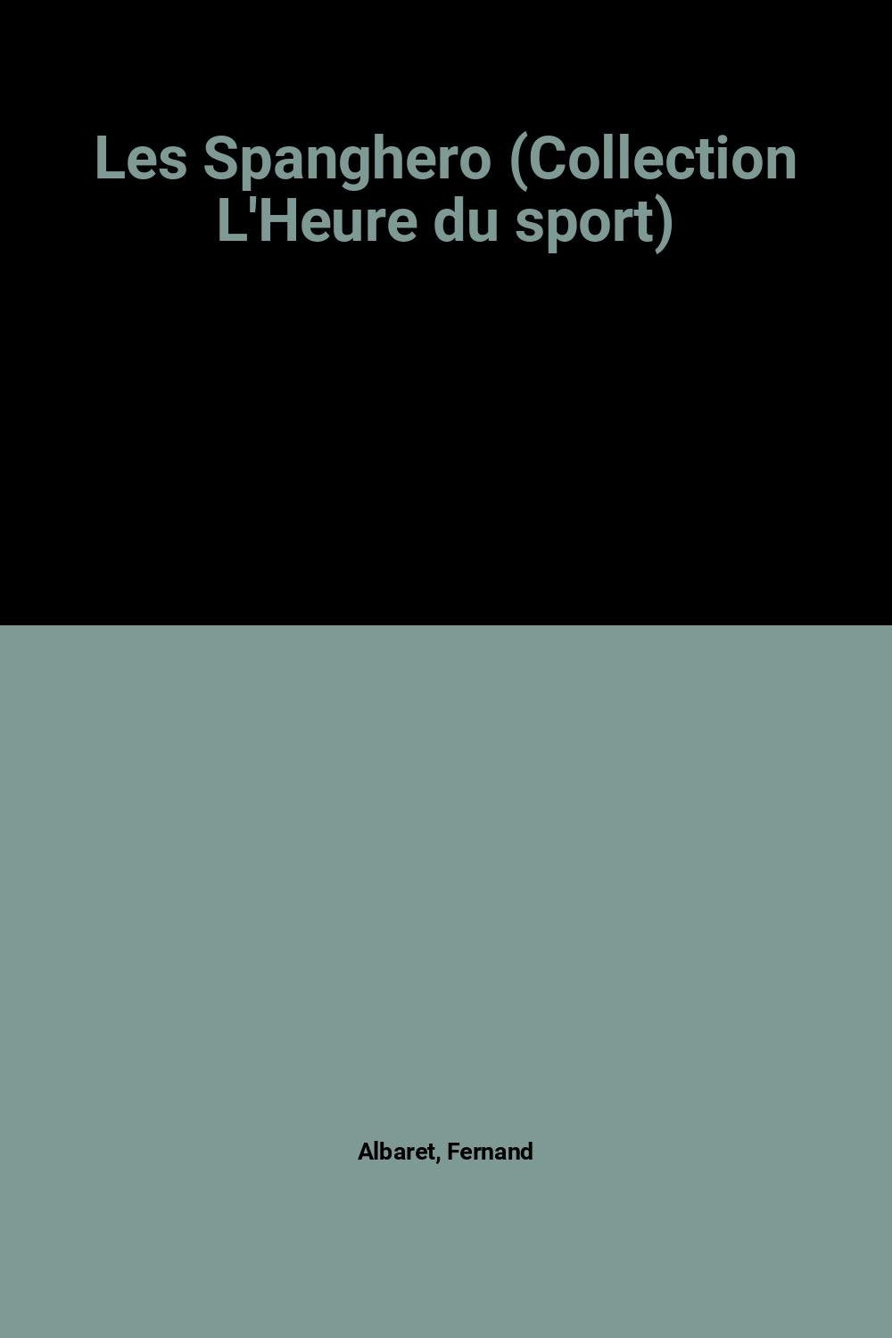 Les Spanghero (Collection L'Heure du sport) 9782702100110