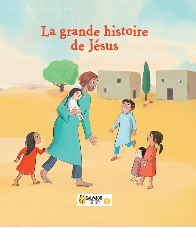 La grande histoire de Jésus : 3-6 ans 9782706710988
