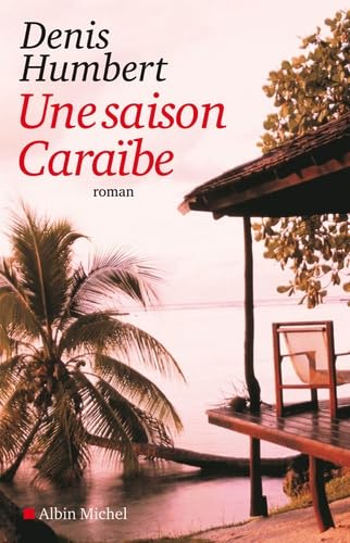 Une saison Caraïbe 9782226194077