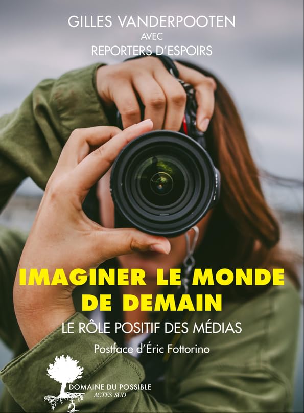 Imaginer le monde de demain: Le rôle positif des médias 9782330136048