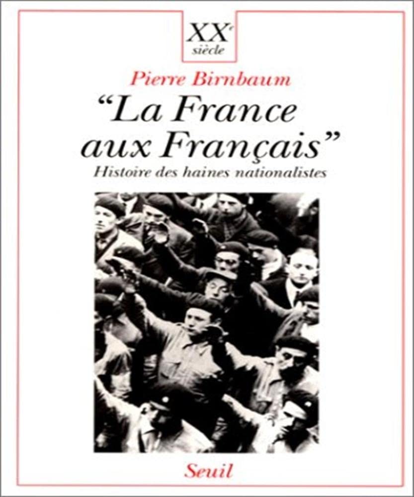 "La France aux Français". Histoires des haines nationalistes 9782020182959