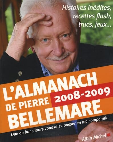 L'Almanach de Pierre Bellemare: Pour que chaque jour soit un bon jour 9782226180643