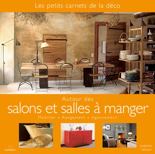 Autour des salons et salles à manger : Mobilier, Rangement, Agencement 9782707205391