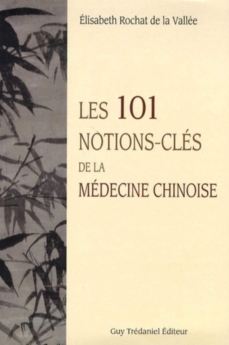 Les 101 notions-clés de la médecine chinoise 9782813200143