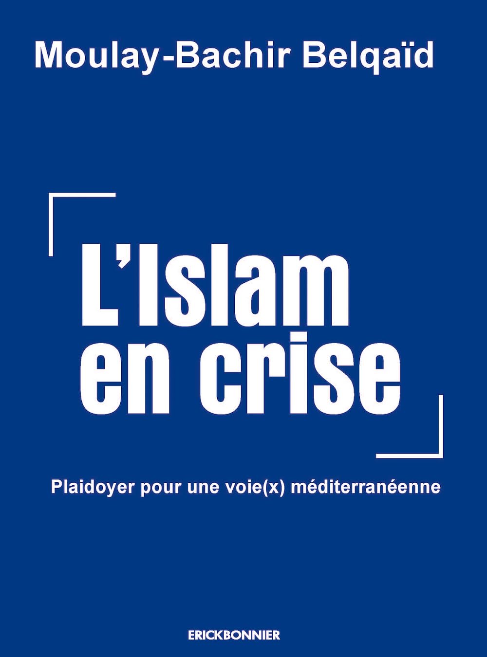 L'islam en crise : plaidoyer pour une voie(x) meditérranéenne 9782367602394